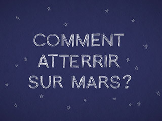 Faire atterrir une sonde sur Mars est l’une des choses les plus complexes à réaliser. Cette vi-déo de 60 secondes explique comment cela est possible, et illustre les trois systèmes d'atterris-sage utilisés sur la planète rouge.