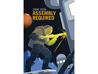 Assembly Required to Build Our Future on Mars and its Moons Poster